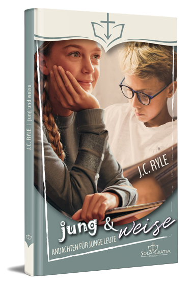  Jung und weise - J. C. Ryle