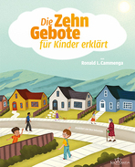 Die Zehn Gebote für Kinder erklärt - Ronald L. Cammenga
