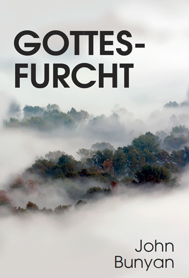 Gottes Furcht - John Bunyan