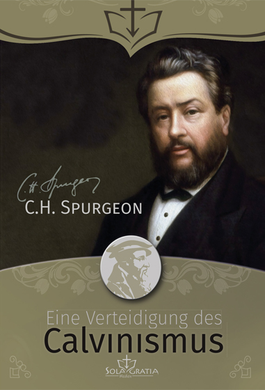 Eine Verteidigung des Calvinismus - C.H. Spurgeon