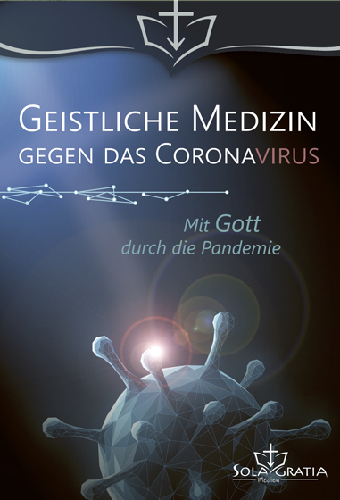 Geistliche Medizin gegen das Coronavirus - Redaktion