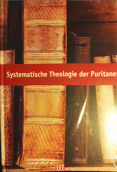 Systematische Theologie der Puritaner - John Owen