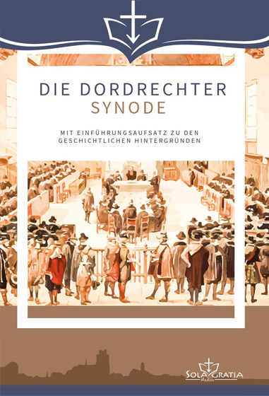 Die Dordrechter Synode - Dordrechter Synode