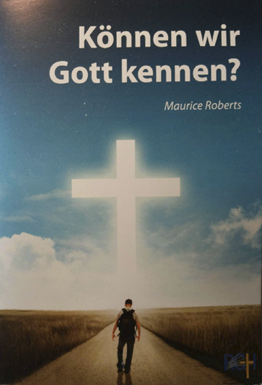 Können wir Gott kennen? - Maurice Roberts