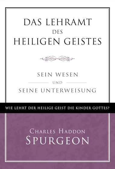 Das Lehramt des Heiligen Geistes - Charles Haddon Spurgeon