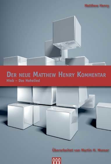 Der neue Matthew Henry Kommentar (AT) Hiob – Das Hohelied - Matthew Henry