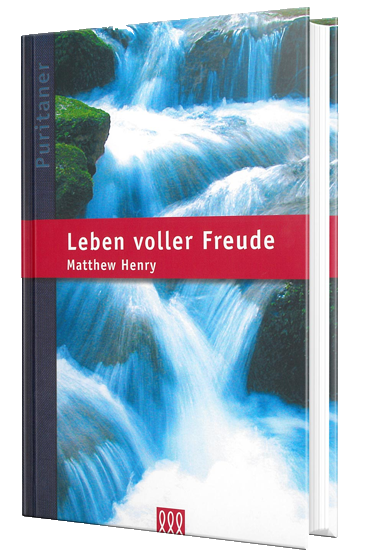 Leben voller Freude - Matthew Henry